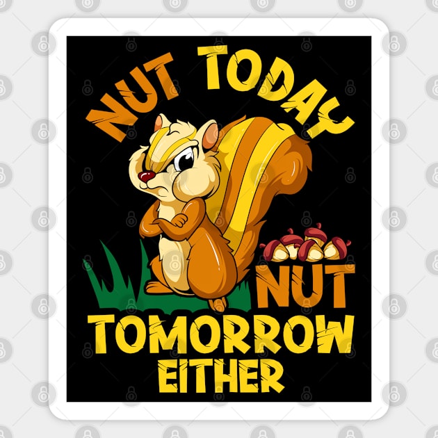 Nut Today Funny Chipmunk With An Attitude Great For Cranky Animal Lover Magnet by SoCoolDesigns